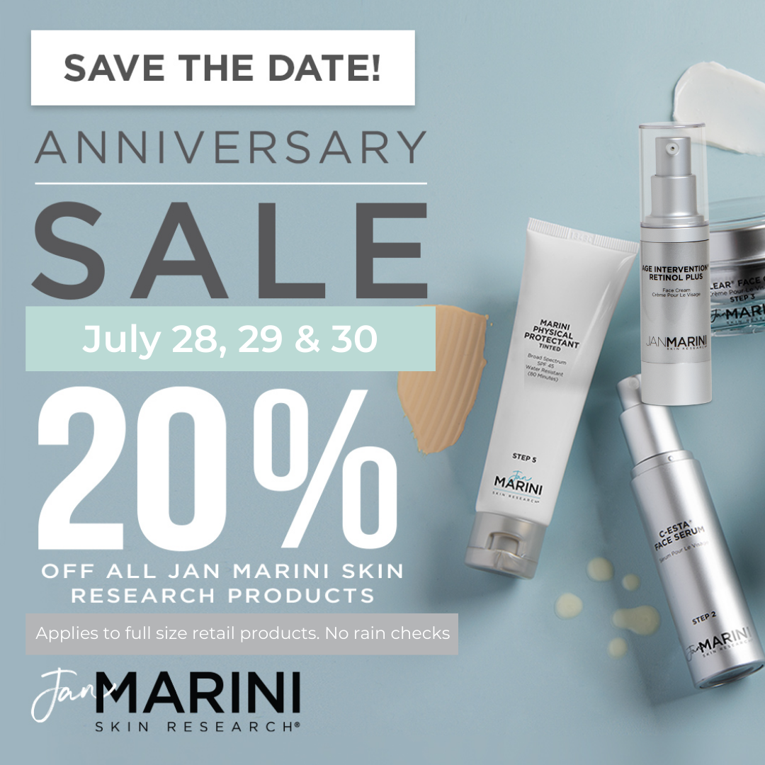 Save the date! Anniversary Sale, July 28, 29 & 30. 20% off all Jan Marini Skin Research Products.